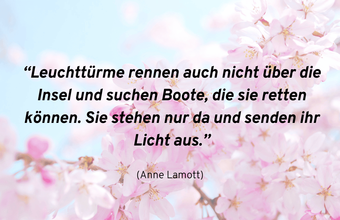 Im Hintergrund befinden sich Kirschblüten. Der Text ist von Anne Lamott