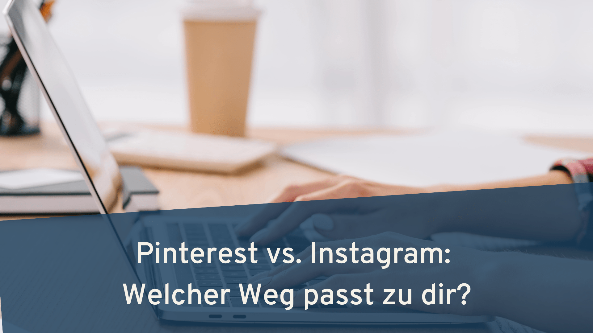 Pinterest vs. Instagram: Welcher weg passt zu dir