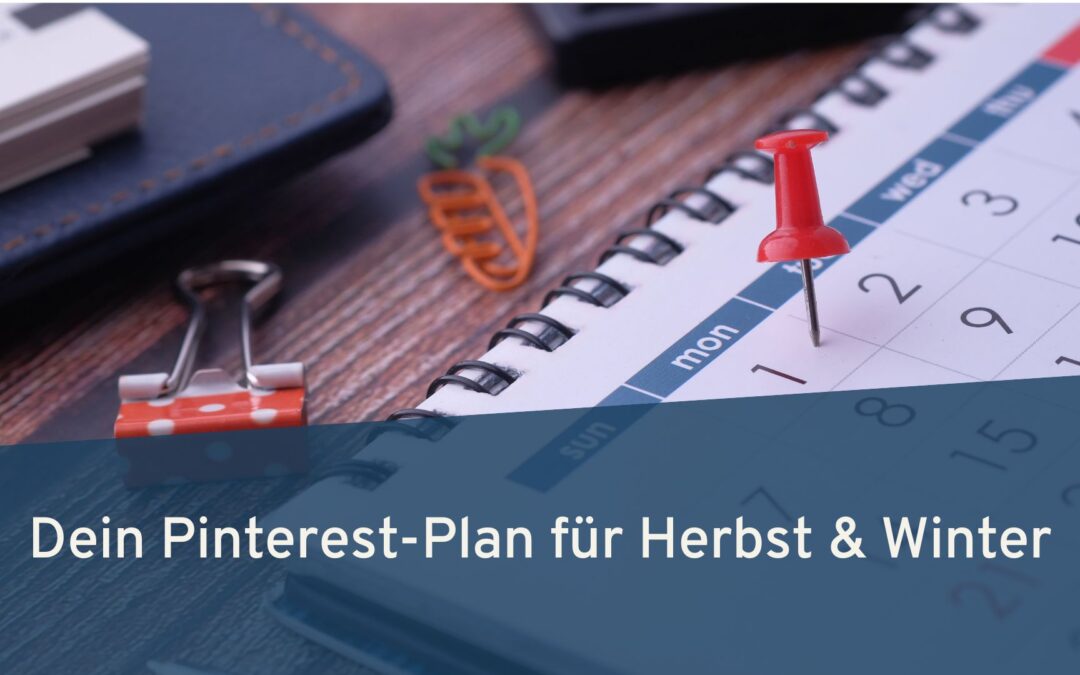 Pinterest Jahresplanung: Content für Herbst und Winter planen