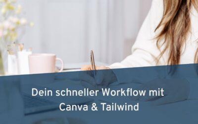 Pinterest-Workflow: Pins direkt mit Canva & Tailwind planen